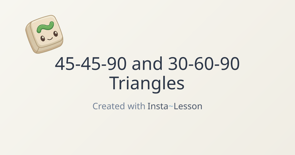 45-45-90 And 30-60-90 Triangles Lesson Plan for Grade 10th Grade | Free ...