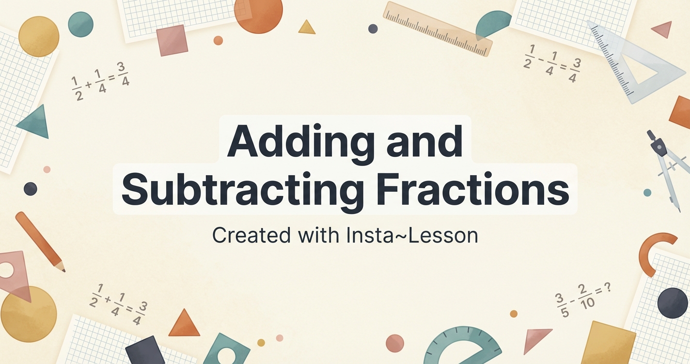 Adding And Subtracting Fractions Lesson Plan for Grade 10th Grade ...