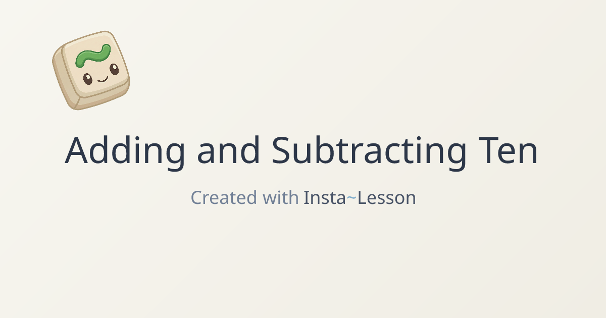 Adding And Subtracting Ten Lesson Plan for Grade 1 | Free Math Lesson