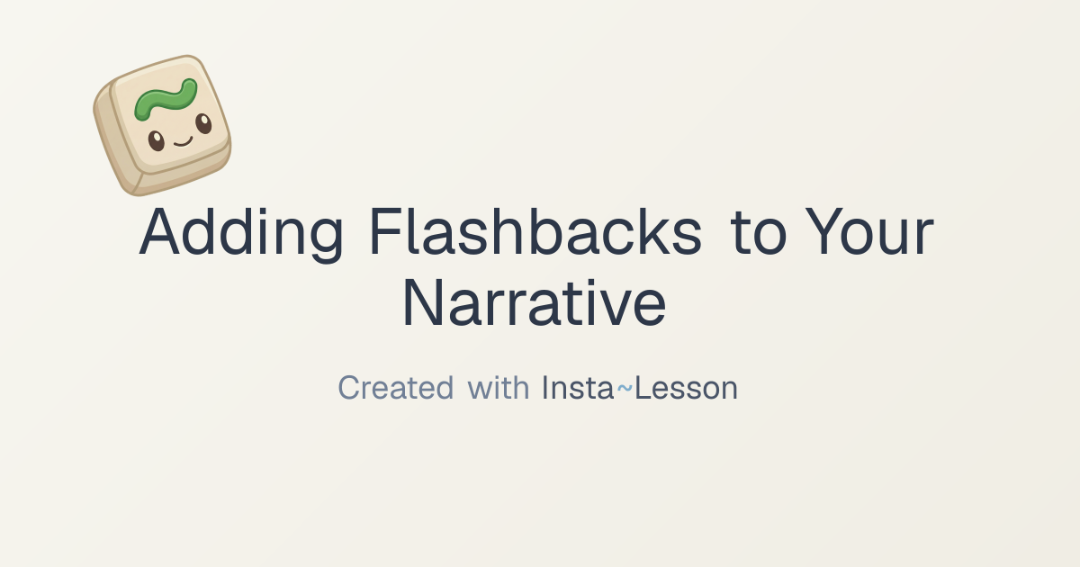 Adding Flashbacks To Your Narrative Lesson Plan for Grade Unknown Grade ...