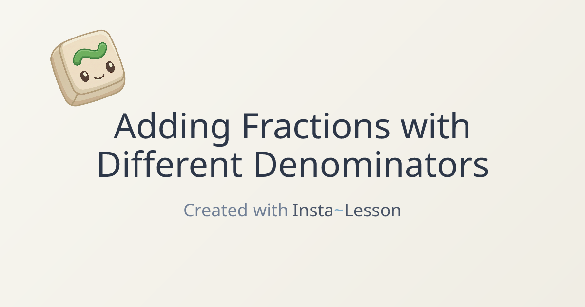 Adding Fractions With Different Denominators Lesson Plan for Grade 7 ...