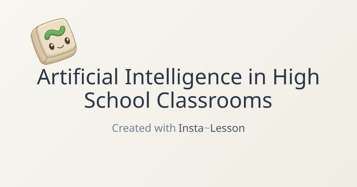 Artificial Intelligence In High School Classrooms Lesson Plan for Grade ...