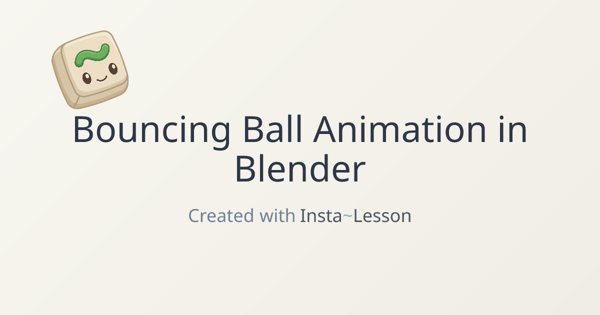 Bouncing Ball Animation In Blender Lesson Plan for Grade 10th Grade ...