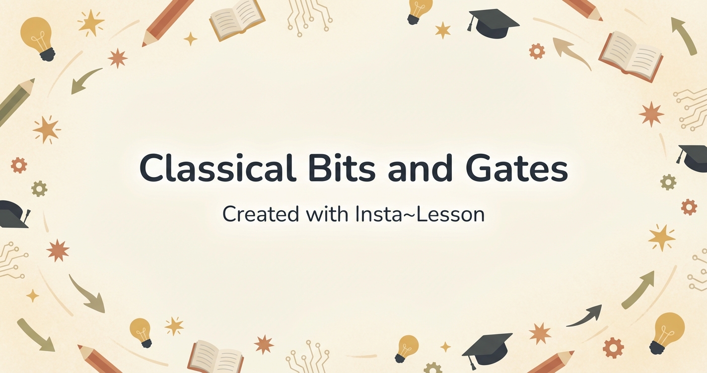Classical Bits And Gates Lesson Plan for Grade 10th Grade | Free ...