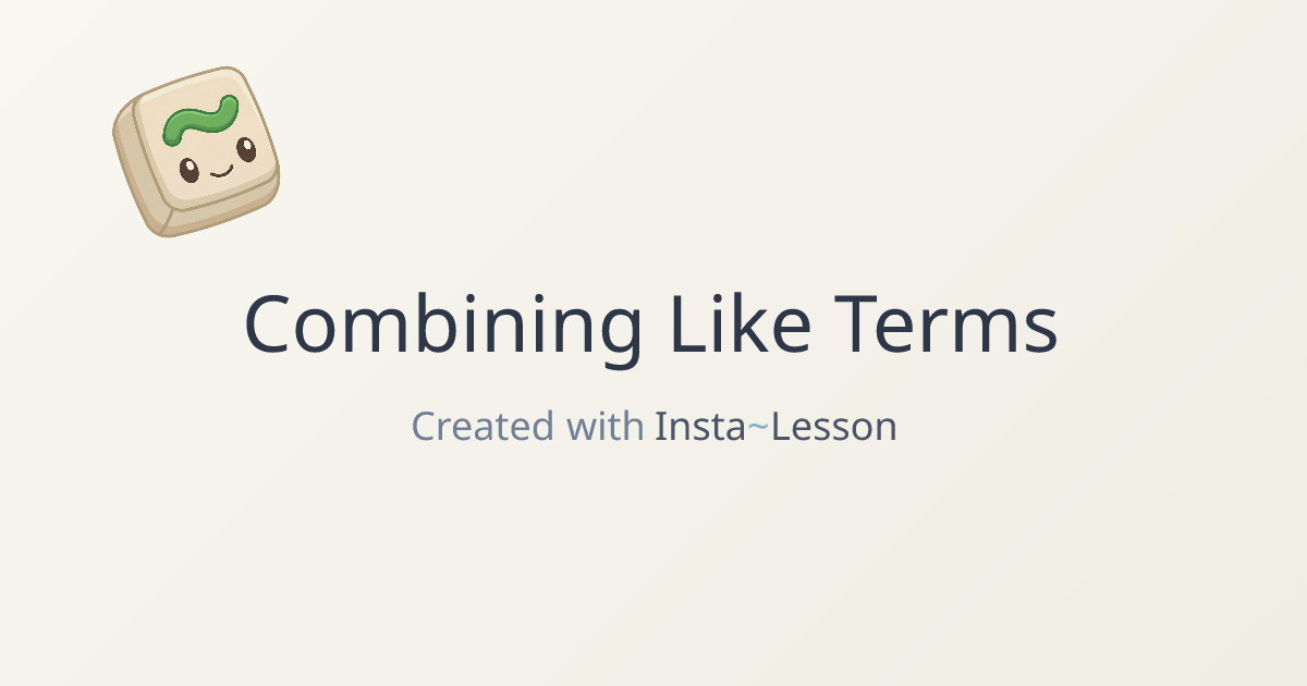 Combining Like Terms Lesson Plan for Grade 7 | Free Math Lesson