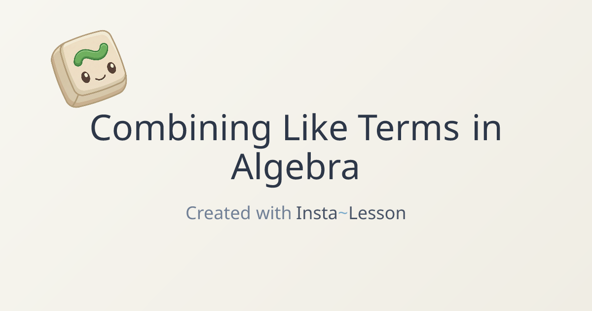 combining like algebraic terms Lesson Plan for Grade 8 | Free ...