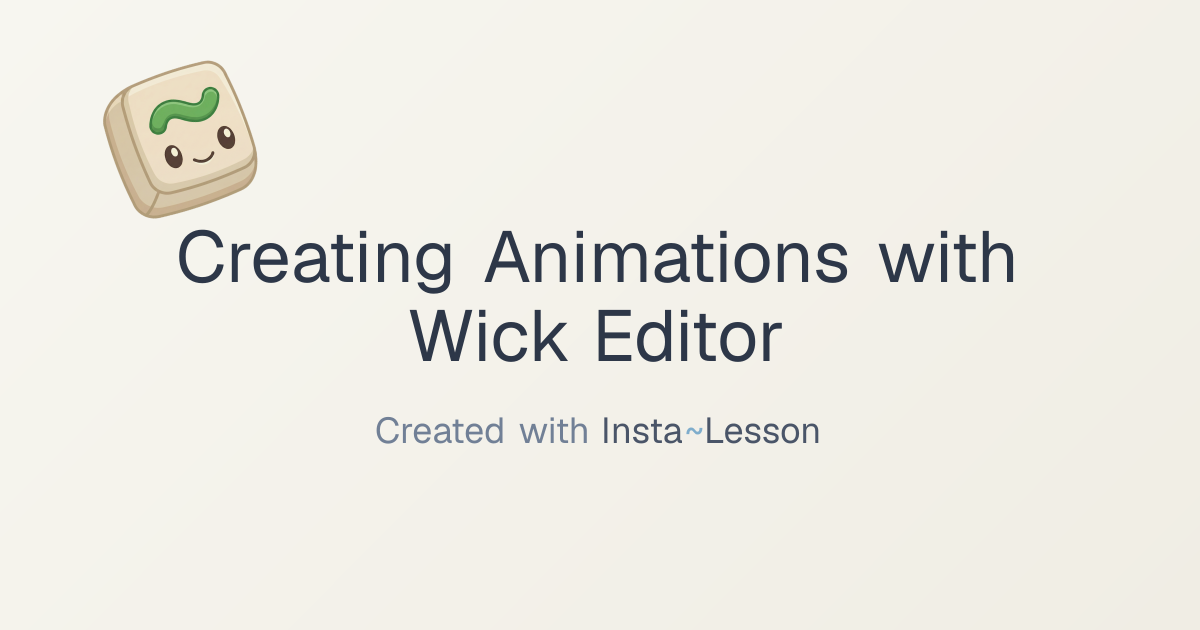 Creating Animations With Wick Editor Lesson Plan for Grade 6 | Free ...