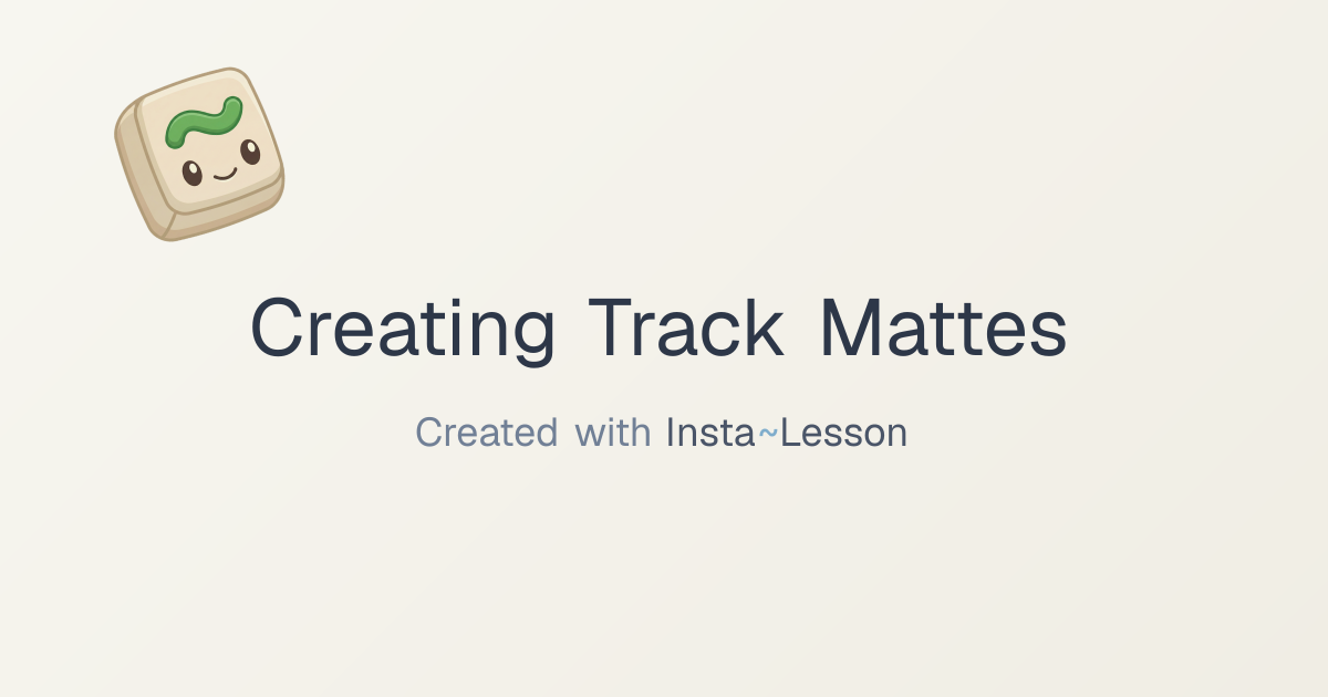 Creating Track Mattes Lesson Plan for Grade 8th Grade | Free Technology ...