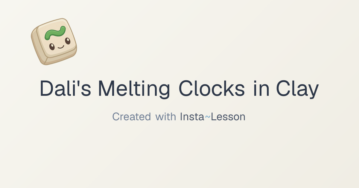 Dali's Melting Clocks In Clay Lesson Plan for Grade 6 | Free Art Lesson
