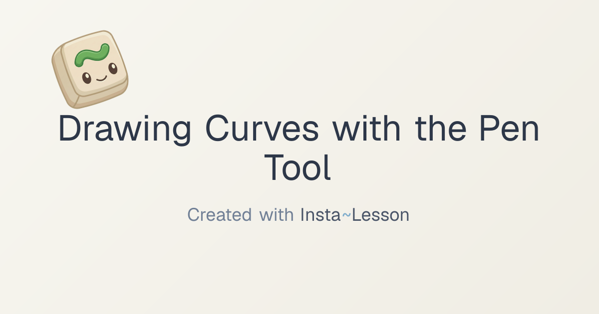 Drawing Curves With The Pen Tool Lesson Plan for Grade 12th Grade ...
