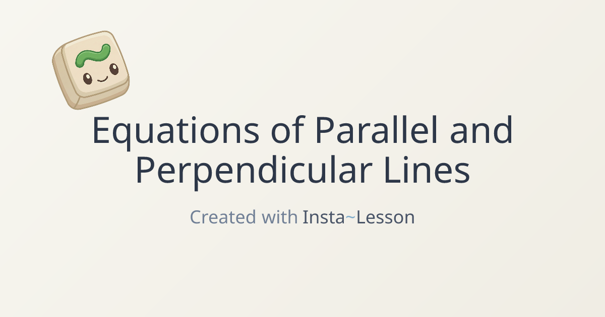 Equations Of Parallel And Perpendicular Lines Lesson Plan for Grade 9th ...