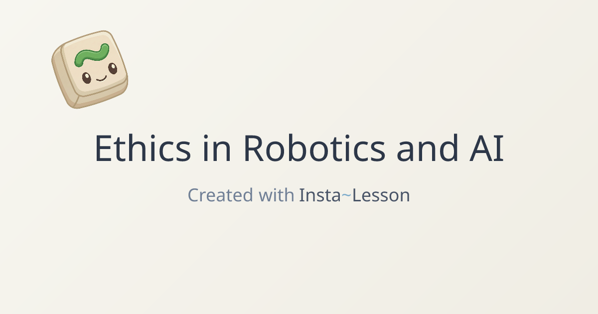 Ethics In Robotics And Ai Lesson Plan for Grade 11th Grade | Free ...
