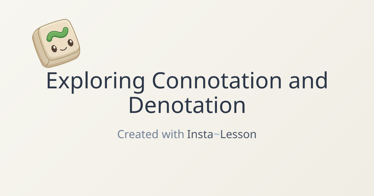 Exploring Connotation And Denotation Lesson Plan for Grade 12th Grade ...
