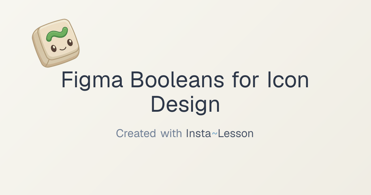 Figma Booleans For Icon Design Lesson Plan for Grade 9 | Free ...