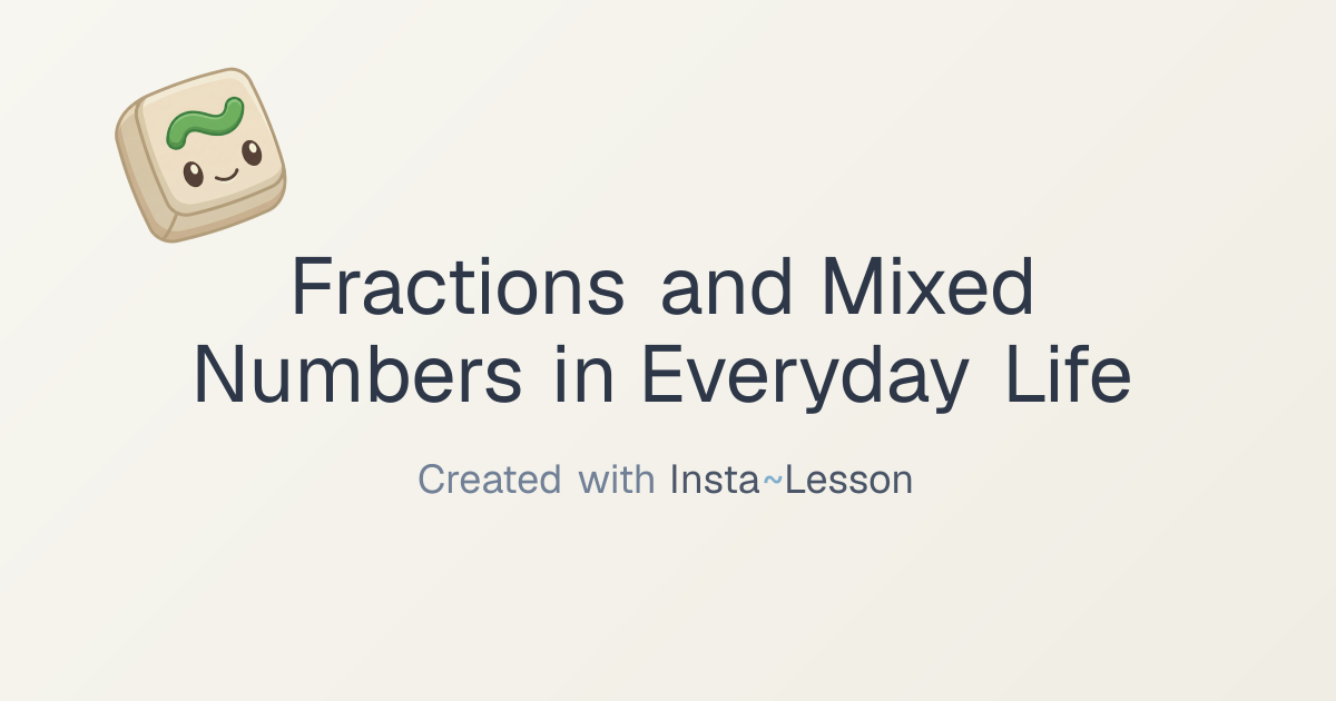Fractions And Mixed Numbers In Everyday Life Lesson Plan for Grade ...