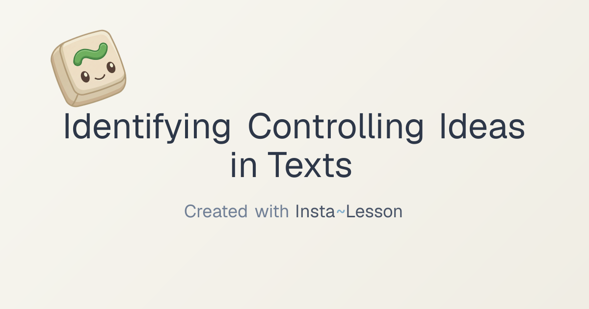 Identifying Controlling Ideas In Texts Lesson Plan for Grade Unknown ...