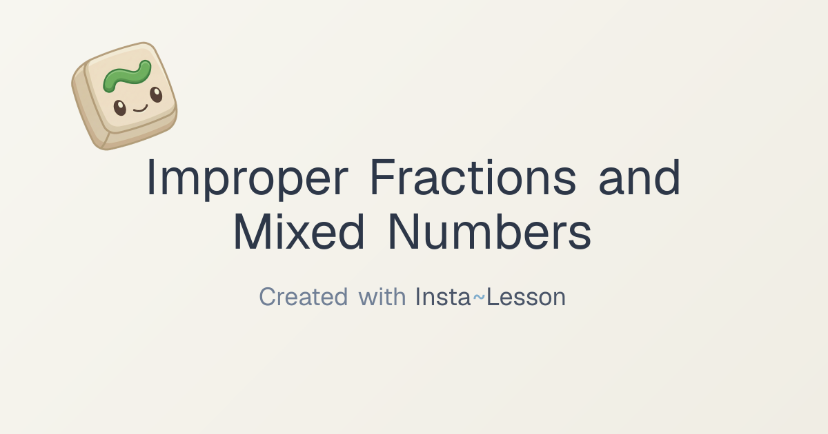 Improper Fractions And Mixed Numbers Lesson Plan for Grade 6th Grade ...
