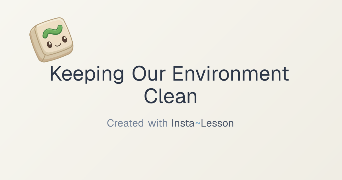 Keeping Our Environment Clean Lesson Plan for Grade 2nd Grade | Free ...