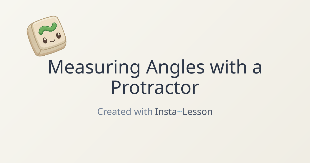Measuring Angles With A Protractor Lesson Plan for Grade 4 | Free Math ...