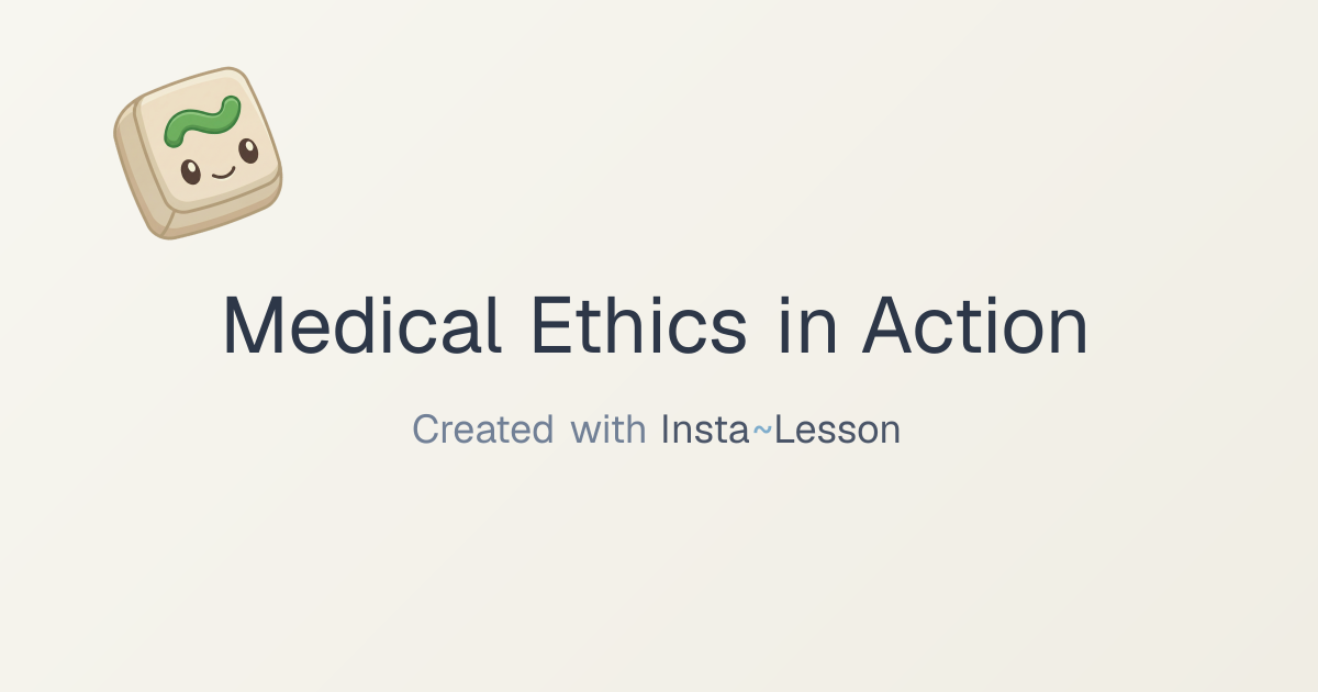 Medical Ethics In Action Lesson Plan for Grade 21 | Free Health Lesson