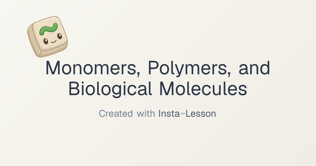 monomers and polymers and biological molecules Lesson Plan for Grade 9 ...