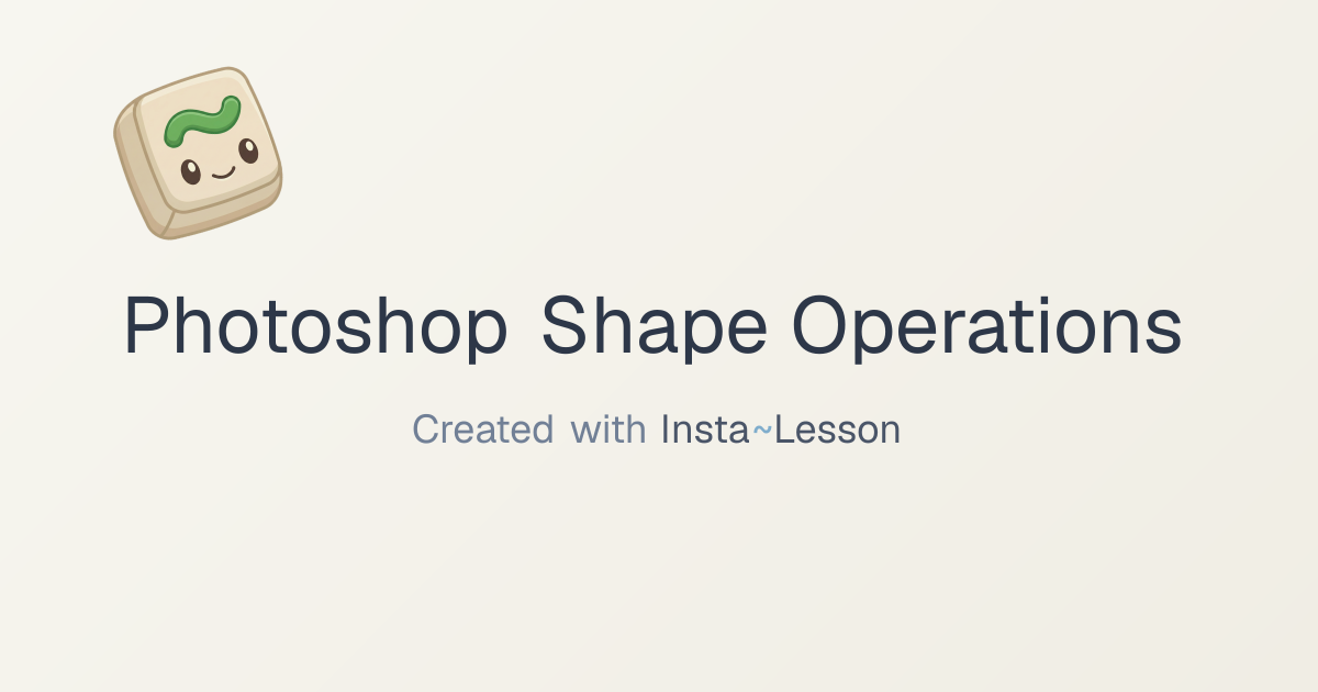 Photoshop Shape Operations Lesson Plan for Grade 10th Grade | Free ...