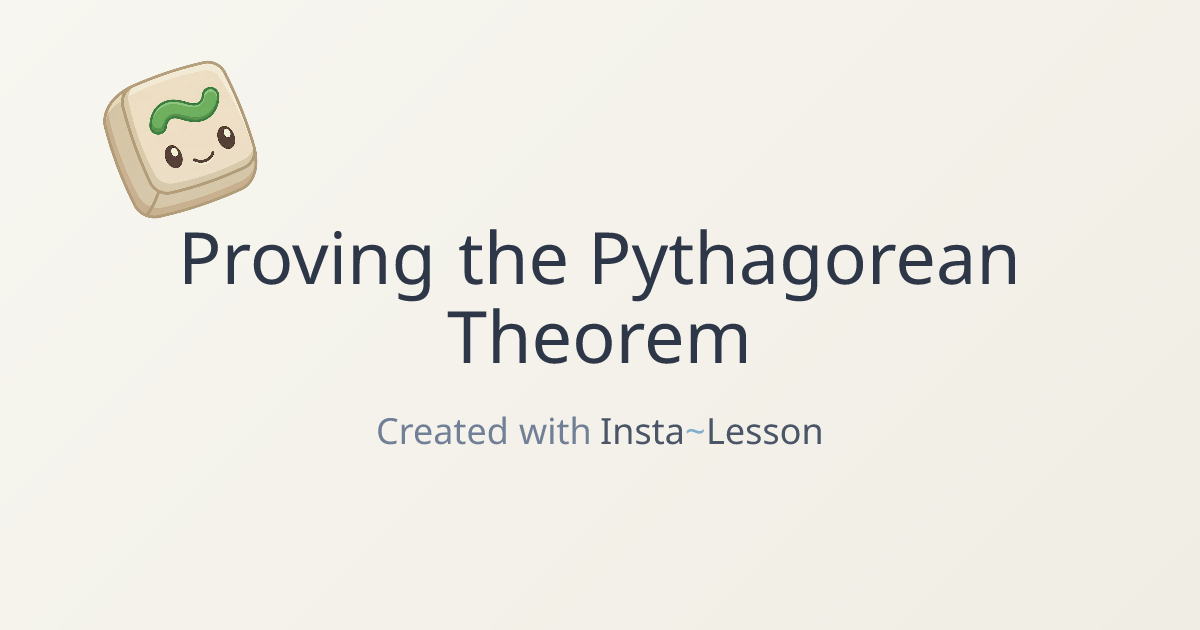 Proving The Pythagorean Theorem Lesson Plan for Grade 7 | Free Math Lesson