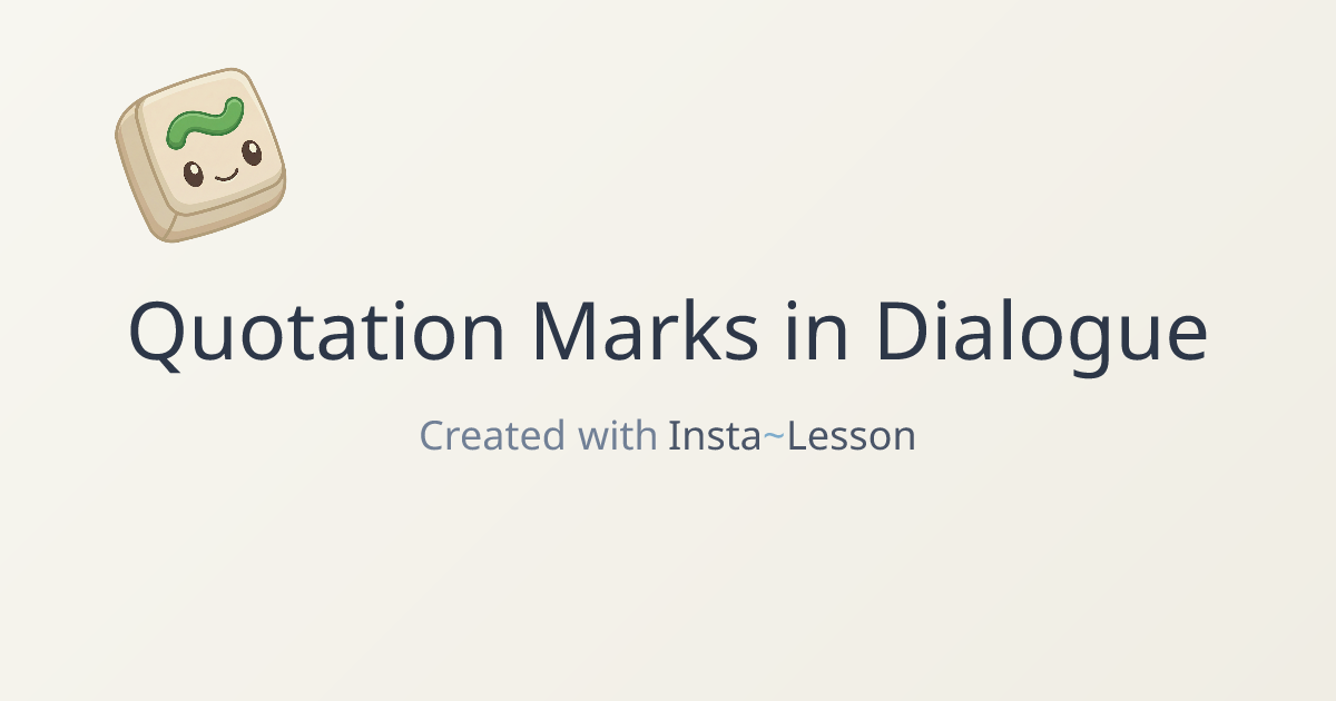 Quotation Marks In Dialogue Lesson Plan for Grade 11th Grade | Free ELA ...