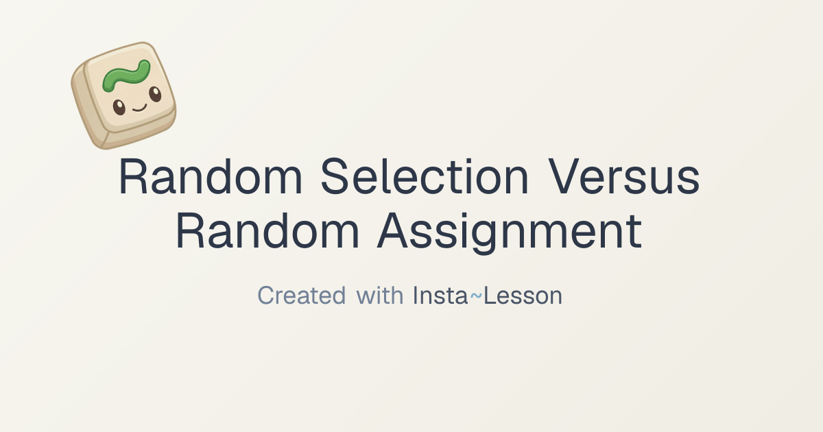 Random Selection Versus Random Assignment Lesson Plan for Grade 12 ...