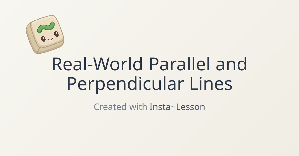 Real-world Parallel And Perpendicular Lines Lesson Plan for Grade 9 ...