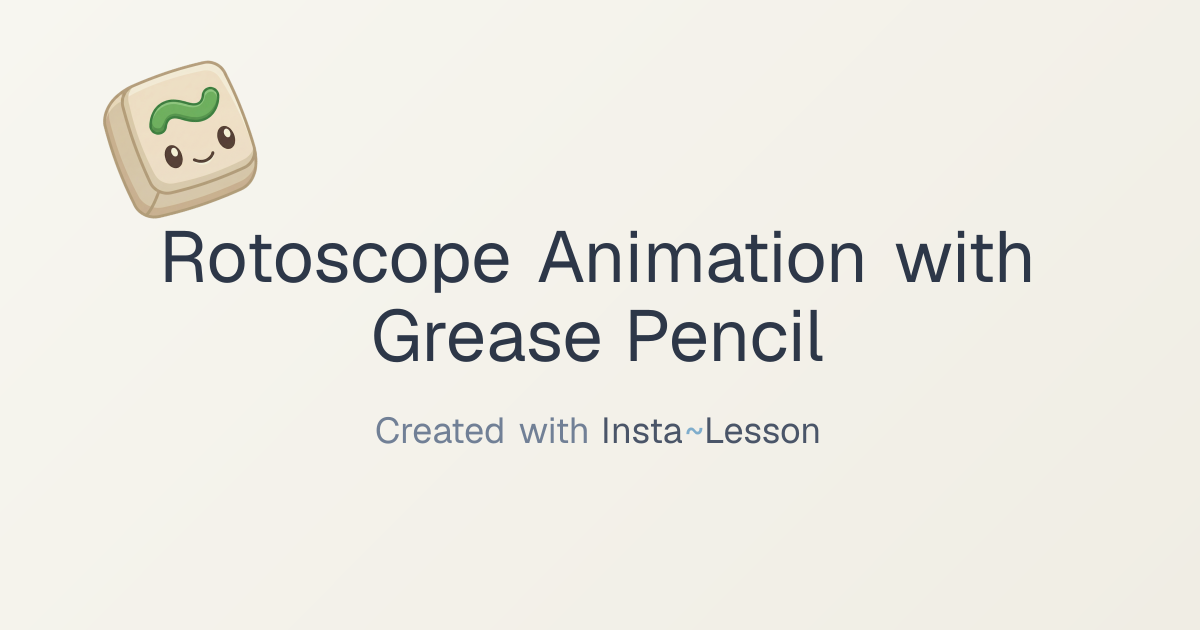 Rotoscope Animation With Grease Pencil Lesson Plan for Grade 11th Grade ...