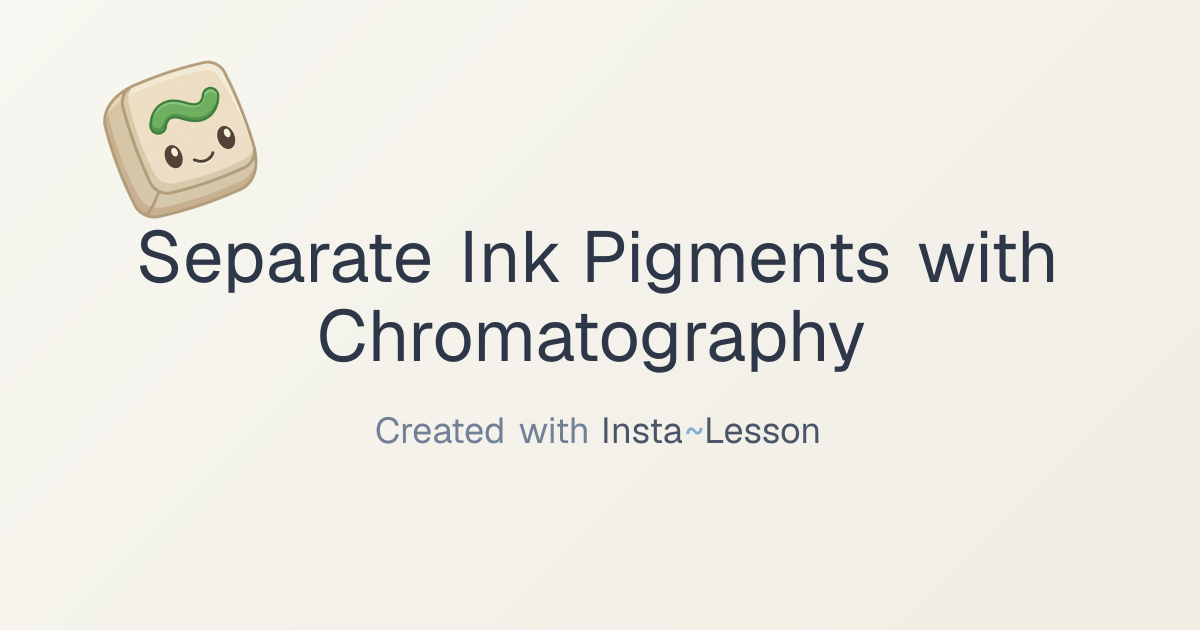 Separate Ink Pigments With Chromatography Lesson Plan for Grade 9th ...