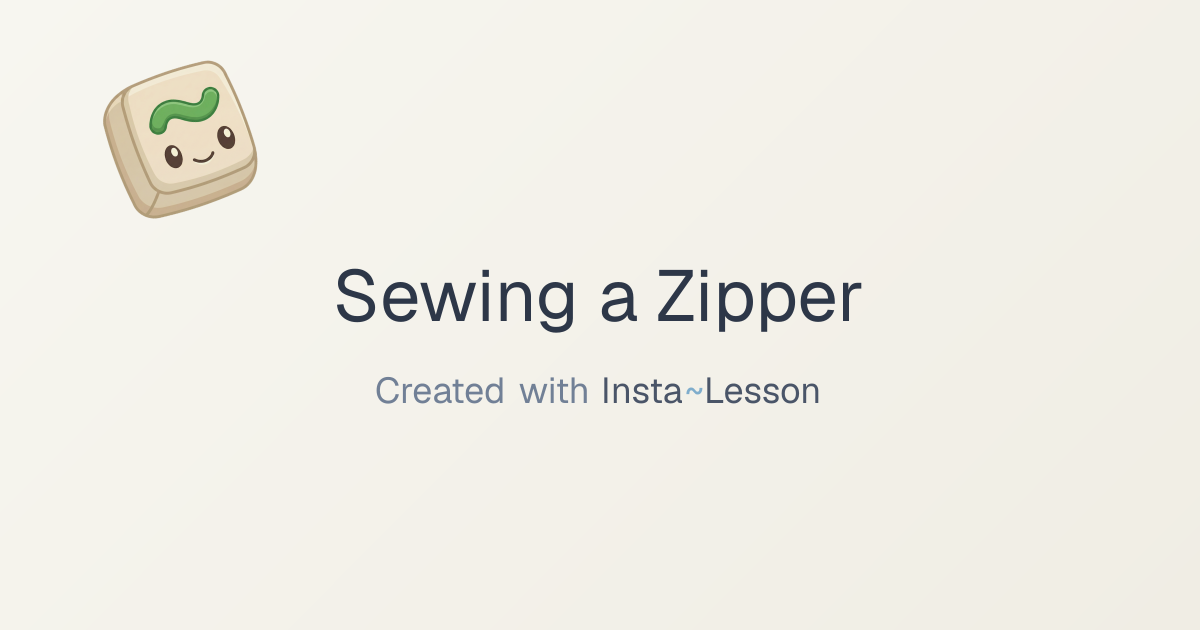 Sewing A Zipper Lesson Plan for Grade Unknown Grade | Free Career ...