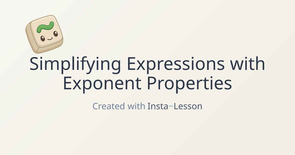 Simplifying Expressions With Exponent Properties Lesson Plan for Grade ...