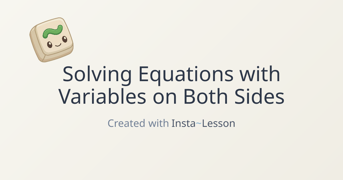 Solving Equations With Variables On Both Sides Lesson Plan for Grade 7 ...