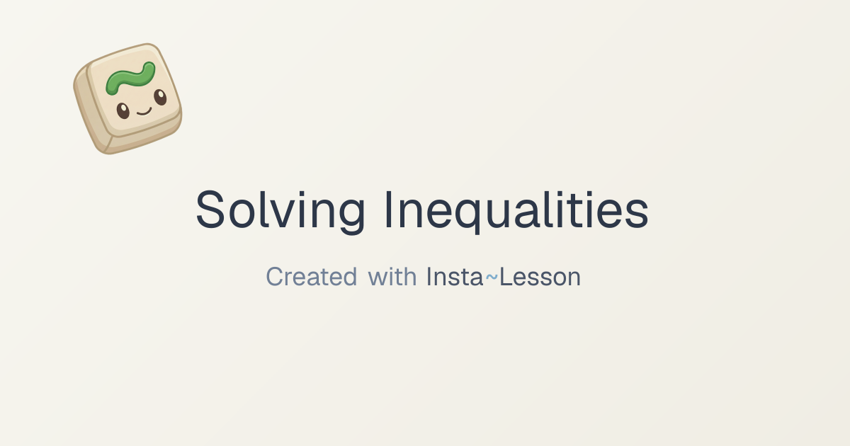 Solving Inequalities Lesson Plan for Grade 10th Grade | Free Math Lesson