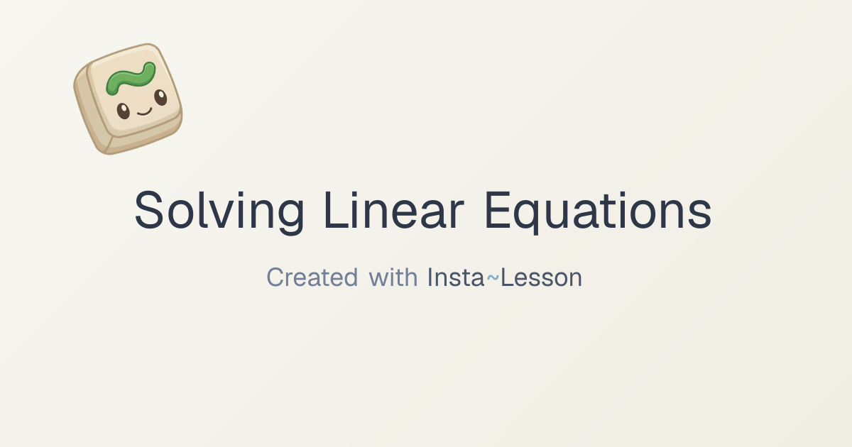 Solving Linear Equations Lesson Plan for Grade Unknown Grade | Free ...