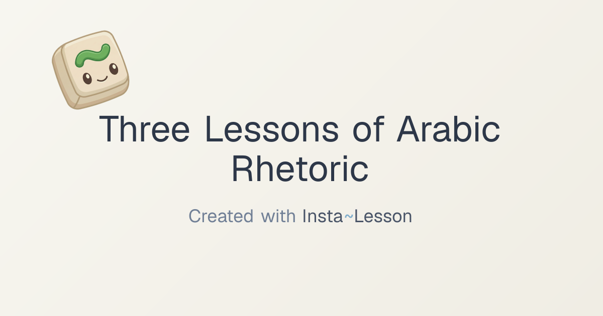 Three Lessons Of Arabic Rhetoric Lesson Plan for Grade Post-Secondary ...