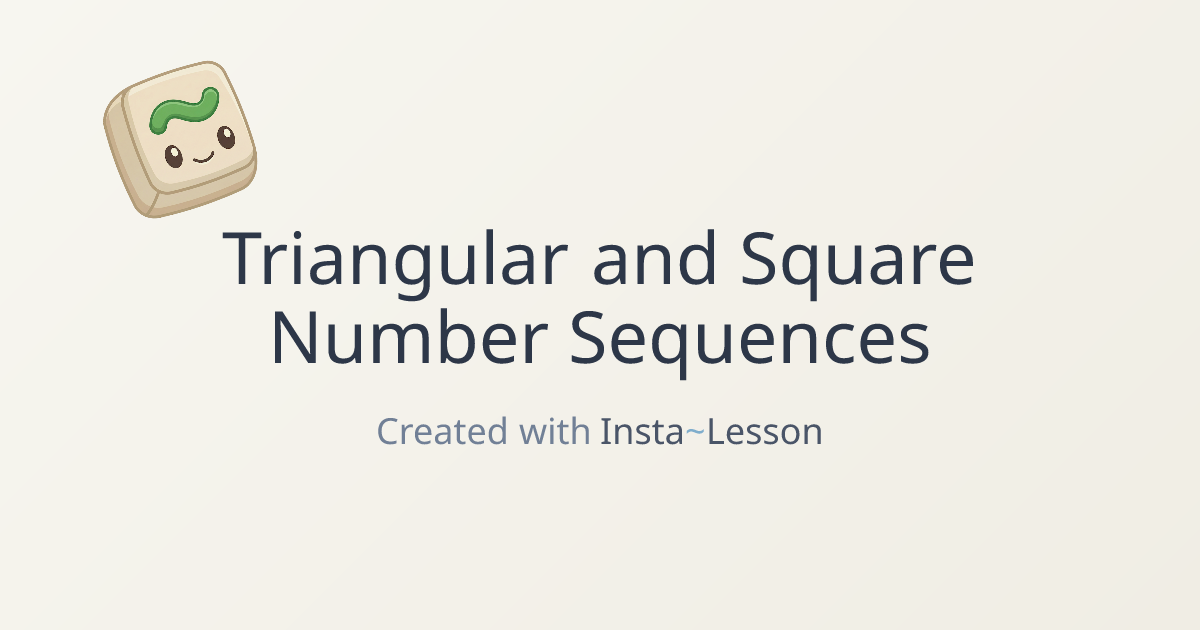 Triangular And Square Number Sequences Lesson Plan for Grade 5th Grade ...
