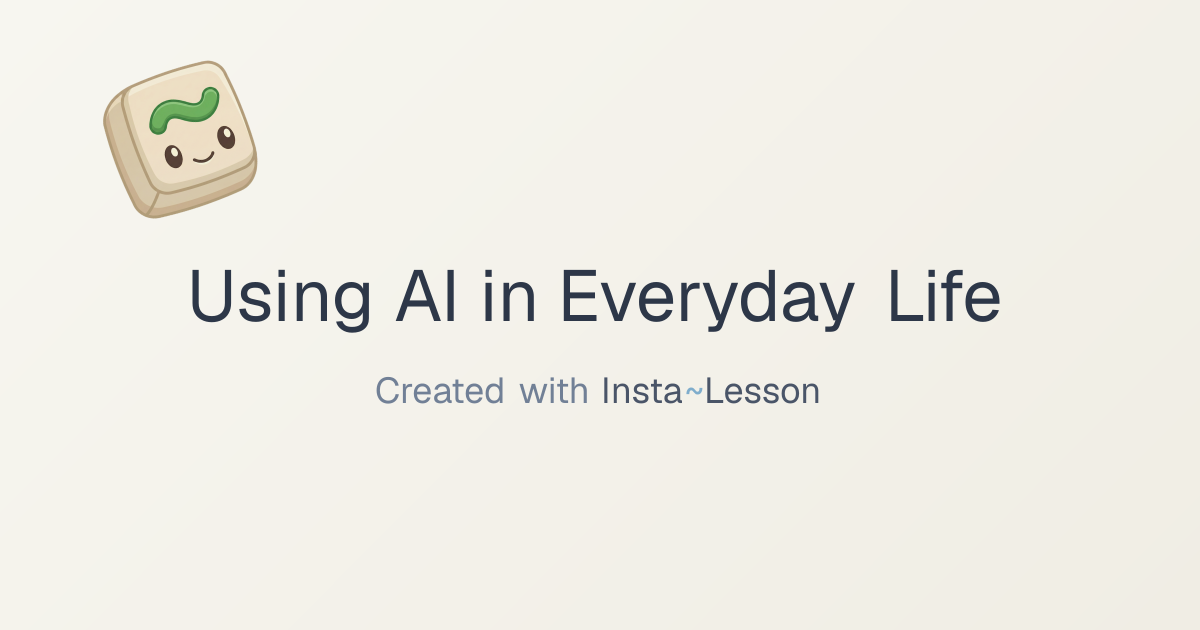 Using Ai In Everyday Life Lesson Plan for Grade Unknown Grade | Free ...